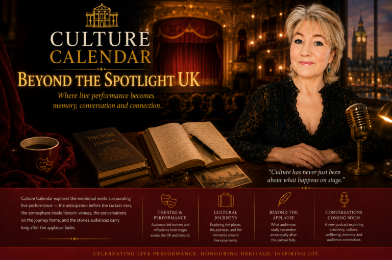 Culture Calendar and Beyond the Spotlight UK featuring theatre, live performance and cultural storytelling